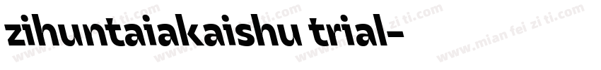 zihuntaiakaishu trial字体转换